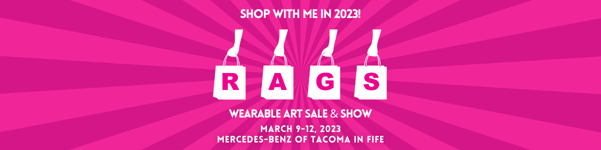 White hands holding white bags on spiraled pink backdrop. Text reads, "Shop with me in 2023! RAGS Wearable Art Sale and Show. March 9-12, 2023. Mercedes-Benz of Tacoma in Fife."